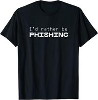 I'D Rather Be Phishing Cool Cyber Security Hacker Unisex T-Shirt S
