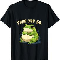 Toad You So Funny Toad Meme Frog TShirt 100 Cotton ONeck Short Sleeve Summer Casual Unisexs Tshirt Streetwear S