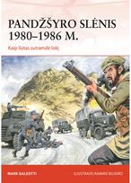 Pandžšyro slėnis 1980-1986 m. Kaip liūtas sutramdė lokį - Mark Galeotti