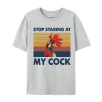 Stop Staring At My Cock Tshirt Retro TShirt On Sale Design Tshirts Cotton Unisex Tops Shirt Hip Hop Casual S