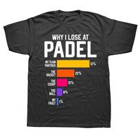 Kodėl aš pralaimiu Padel žaidime Juokingi Paddle teniso žaidėjai Gerbėjai Marškinėliai Vasariniai Medvilniniai Streetwear Trumpomis Rankovėmis Gimtadienio Dovanos T-shirt Unisex S