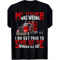 Men's Funny Truck Driver T-Shirt - My Teacher Was Wrong Semi-Truck & 18-Wheeler Graphic Tee - Heavyweight 180gsm Cotton Oversized Shirt for Trucker S juoda