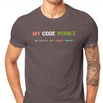 Software Developer IT Programmer Geek Tshirts For Unisex My Code Works I Have No Idea Why Unisex T Shirts Gifts OutdoorWear Big Size S