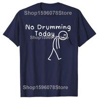 No Drumming Today Funny Drummers Sad StickUnisex Music Rock TShirt Summer Vintage Summer Short Sleeve Oversized Tshirt Tops S