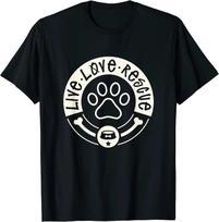 Live Love Rescue Dog Lover Adopt A Dog Adoption Gift Unisex TShirt New 100 Cotton Short Sleeve ONeck Tshirt Casual Unisexs Top S