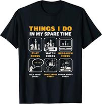 Funny Chess Player Things I Do In My Spare Time Unisex T-Shirt S