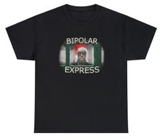 Bipolar Express Unisex T-Shirt Funny Sarcastic Kanye West Christmas Joke Gift Tee Graphic Tee S