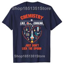 Funny Chemistry Is Like Cooking Just Dont Lick The Spoon Graphic Tshirts Unisex Casual Tshirt 100 Cotton Loose Oversized T Shirt S