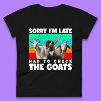 Sorry I'm Late Had To Check The Goats Vintage Goat Lover Farmer Womens Tee T Shirt Mens Tops Unisex Top M