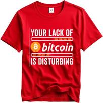 Comfort Unisex Summer Tshirt Your Lack Of Bitcoin Is Disturbing Short Sleeve Breathable Crew Neck For Unisex Tee Shirt Teeshirt Male S