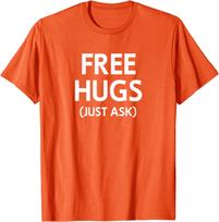 Free Hugs Just Ask Joke Funny Sarcastic Family TShirt Women Unisex Summer Fashion Casual Cotton Graphic T Shirts Streetwear S