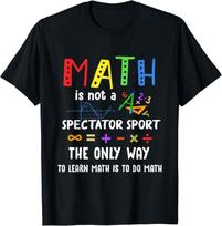 Funny Back To School Math Is Not A Spectator Sport Math Teacher TShirt Unisex Style Shirts for Women Unisex Clothing Streetwear S