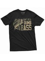 Funny FishingDont Be a Dum Bass Graphic design100 cotton summer Oneck short sleeve casual printed Unisexs Tshirt S