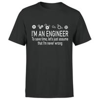 Im An Engineer Save Time Never Wrong Maths Novelty Mens T Shirt 2XL