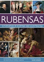 KNYGA Rubensas. Gyvenimas ir kūryba 500 iliustracijų