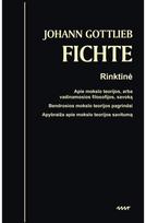 RINKTINĖ | Apie mokslo teorijos, arba vadinamosios filosofijos, savoką. Bendrosi os mokslo teorijos pagrindai. Apybraiža apie mokslo teorijos savitumą - Johann Gottlieb Fichte