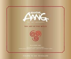 Avatar Aang: The Last Airbender: The Art of the Movie
