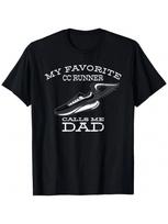 My Favorite Cross Country Runner Calls Me Dad T-Shirt S įvairiaspalvis