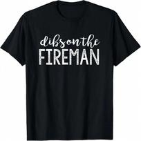 Dibs On The Fireman  Wife Friend Firefighter Gift T-Shirt S įvairiaspalvis