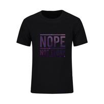 Funny T Shirt Men Streetwear Nope Not Today T Shirt Casual Tops Hipster Tee 3XL