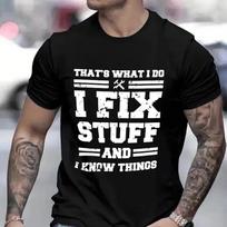 Funny Mechanic I Fix Stuff and Know Things Shirts for unisex Short Sleeve unisex's T-shirt Humor Mechanic T-Shirt Gift for Dad Husband S įvairiaspalvis