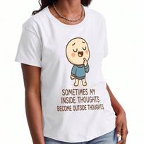 Sometimes My Inside Thoughts unisex's T Shirt, Pure Cotton Premium Print, Durable, Casual Fashion. Embrace Your Inner Thoughts With This Unique Tee, E S įvairiaspalvis