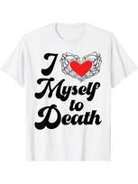 I Love Myself To Death Funny Quote unisex unisex T-Shirt S įvairiaspalvis