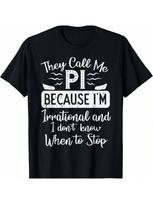 Call Me Pi Because Irrational Funny Day Math Teacher Kids T Shirt S įvairiaspalvis