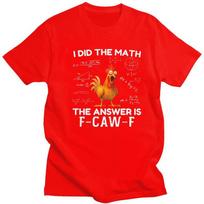 I Did The Math The Answer Is FCawF Chicken Rooster Meme Tshirt Unisex Short Sleeve Clothing Loose Oversized 100 Cotton Tee Tops S