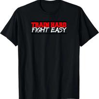 Train Hard Fight Easy mma fighter gym t-shirt S įvairiaspalvis