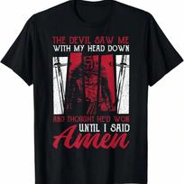 The Devil Saw Me With My Head Down Thought He'D Won T-Shirt S įvairiaspalvis