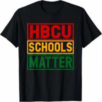 HBCU Schools Matter Historical Black College Student Alumni T-Shirt S įvairiaspalvis