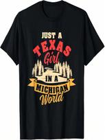 Just A Texas Girl In A Michigan World Proud Texans Funny T-Shirt S įvairiaspalvis