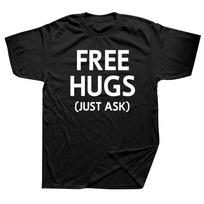 Novelty Awesome Free Hugs Just Ask Joke Funny Sarcastic T Shirts Graphic Cotton Streetwear Short Sleeve Birthday Gifts T-shir... S įvairiaspalvis