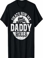 Trucker Truck Driver Dad Son Daughter Vintage That'S How My T-Shirt S įvairiaspalvis