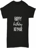 Happy Birthday Neymar T-Shirt Funny Gift Idea Custom Name Unisex Tee S įvairiaspalvis