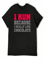 I Run Because I Really Like Chocolate Gym Workout Exercise Wod T-Shirt Cotton Man T-Shirts Anime Figures unisex's Clothing S įvairiaspalvis