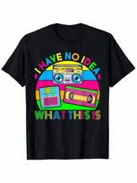 I Have No Idea What This Is unisex Wounisex Kid 70s 80s 90s Outfit T-Shirt S įvairiaspalvis