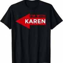 I'm With Karen - Halloween 2024 Costume T-Shirt S įvairiaspalvis