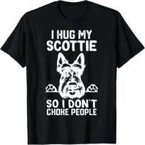 i Hug My Scottie So I Dont Choke People T-Shirt S įvairiaspalvis