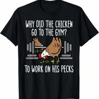 Why Chicken Go To The Gym Funny Workout Fitness Men Women T-Shirt S įvairiaspalvis