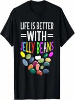 Life Is Better With Jelly Beans Funny Jelly Beans Candy T-Shirt S įvairiaspalvis
