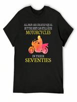 All unisex Are Created Equal But The Best Can Still Ride Motorcycles In Their Seventies T-Shirt S įvairiaspalvis