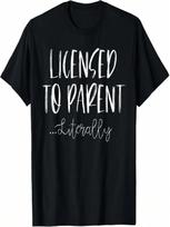Licensed To Parent Literally - Foster Parent Adoption T-Shirt S įvairiaspalvis
