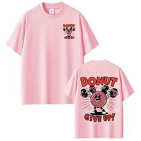 Funny Gym Donut Give Up Meme Tshirt Unisex Women Fashion Hip Hop Tshirt Summer Shortsleeved pure Cotton Harajuku Tshirts XL