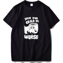 Eu Size Your Job Could Be Worse T Shirt Toilet Paper Design 100 Cotton Black XL