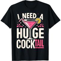 Figured I Need a Huge Cocktail Adult Joke Funny Drinking Quote T-Shirt Funny Graphic Tshirt Novelty Tee S įvairiaspalvis