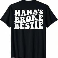 Mama's Broke Bestie On Back T-Shirt S įvairiaspalvis
