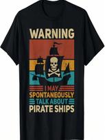 May Talk About Pirate  Funny Outfit Pirate Ship Costume T-Shirt S įvairiaspalvis