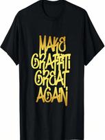 Street American Spray Paint Artist Make Graffiti Great Again T-Shirt S įvairiaspalvis
